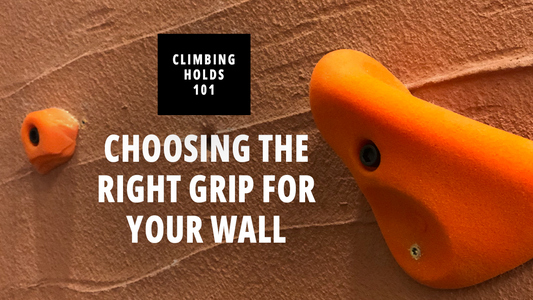 Climbing Holds 101: Choosing the Right Grip for Your Wall