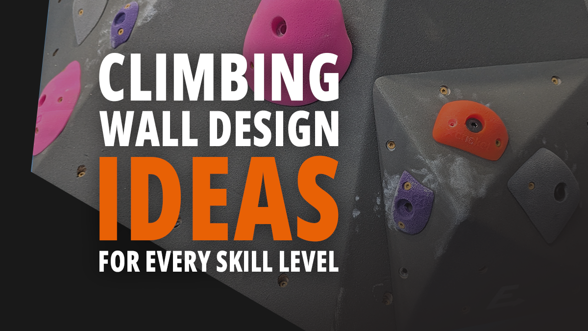Climbing Wall Design Ideas for Every Skill Level – Elevate Climbing