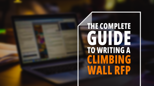 The Complete Guide to Writing a Climbing Wall RFP